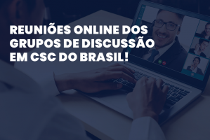  Reuniões Online dos Grupos de Discussão em CSC do Brasil!