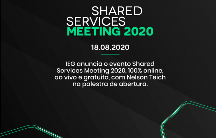  IEG anuncia o evento Shared Services Meeting 2020, 100% online, ao vivo e gratuito, com Nelson Teich na palestra de abertura.
